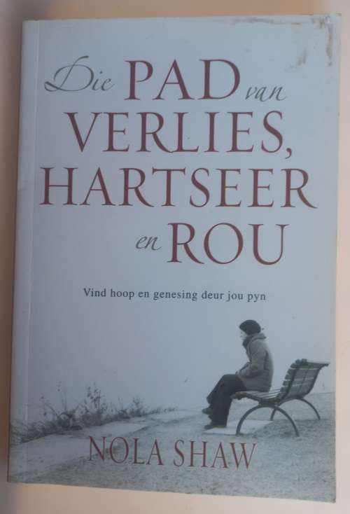 Die pad van verlies, hartseer en rou deur Nola Shaw