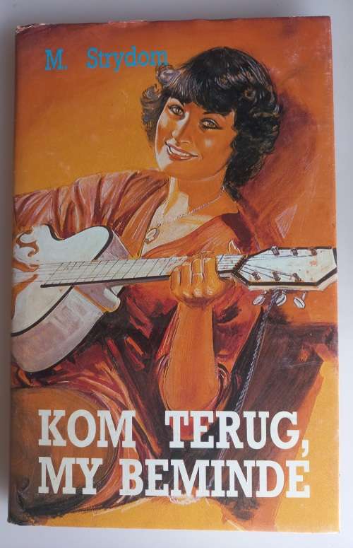 Kom terug, my beminde deur M Strydom