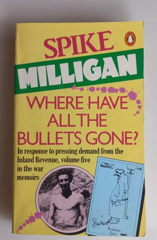 Where have all the bullets gone - Spike Milligan