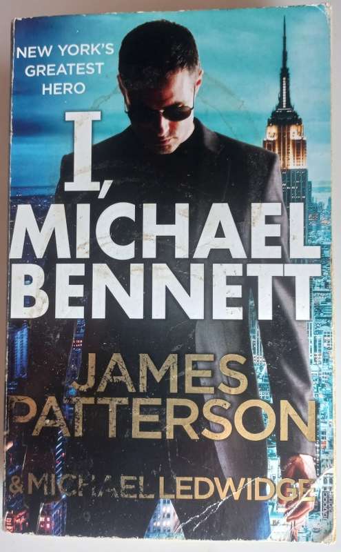 I, Michael Bennett by James Patterson