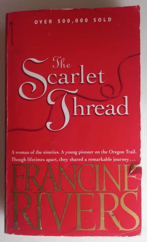 The scarlet thread by Francine Rivers