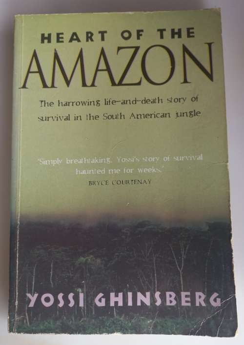 Heart of the Amazon by Yossi Ghinsberg