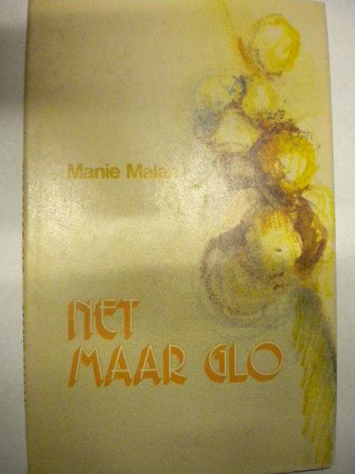 Net maar glo deur Manie Malan