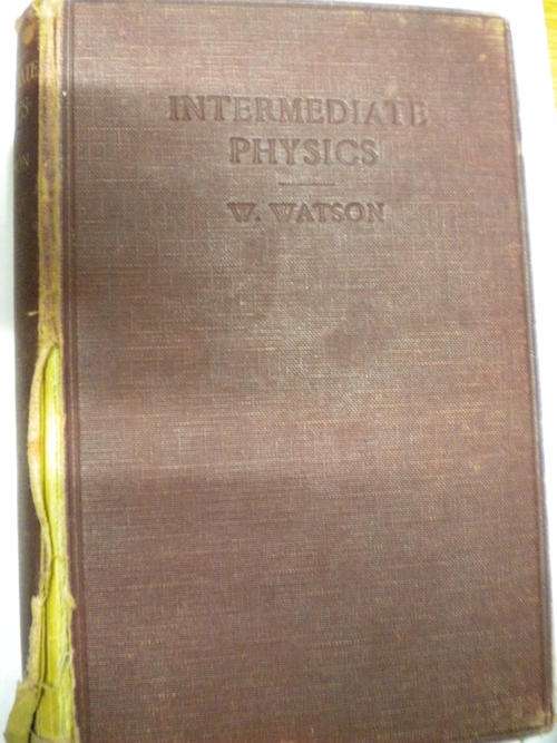 Intermediate Physics by W. Watson 1912