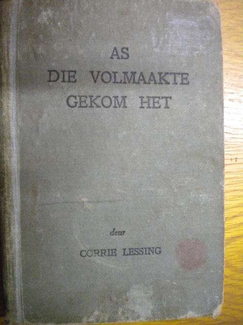 As die volmaakte gekom het deur Corrie Lessing