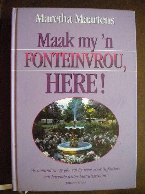 Maak my `n fonteinvrou, Here deur Maretha Maartens