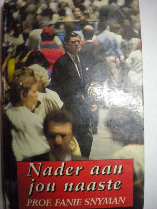 Nader aan jou naaste deur Prof. Fanie Snyman
