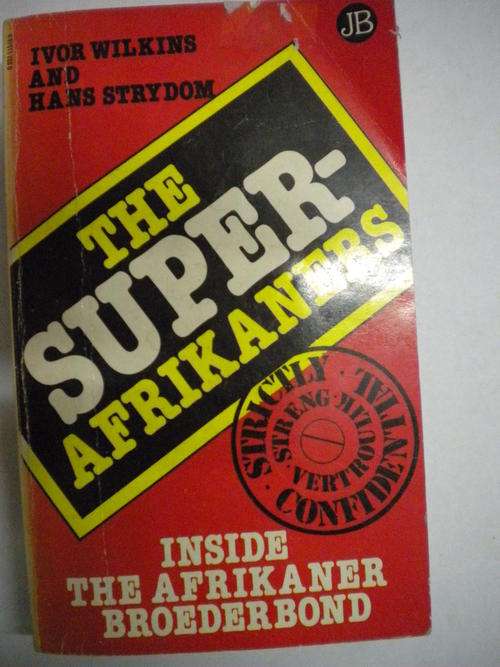 The Super-Afrikaners by Ivor Wilkins and Hans Strydom