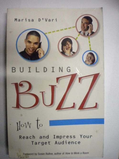 Building buzz - how to reach and impress your target audience by Marisa D`Vari
