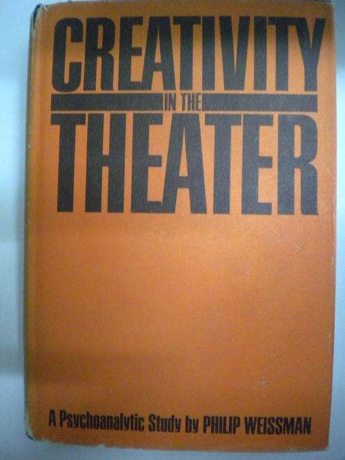 Creativity in the theater by Philip Weissman