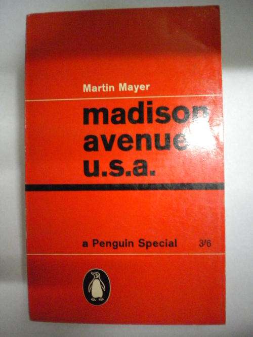 Madison avenue u.s.a  by Martin Mayer