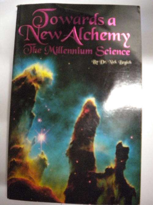 Towards a new alchemy by Dr Nick Begich