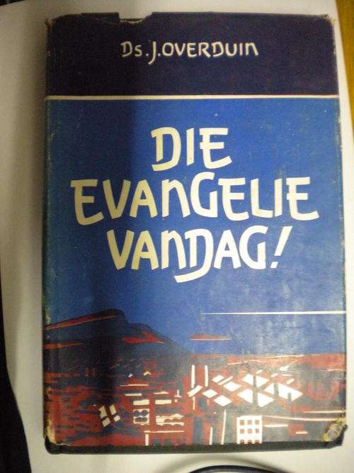Die Evangelie vandag deur Ds J Overduin