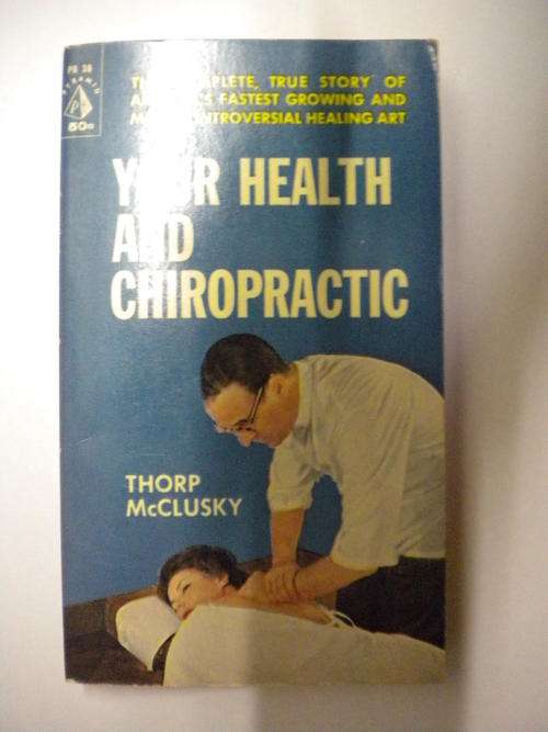 Your health and chiropractic by Thorp McClusky