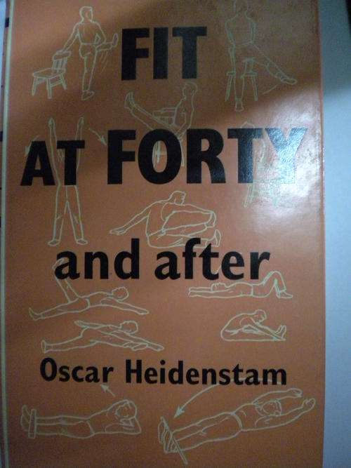 Fit for forty and after by Oscar Heidenstam