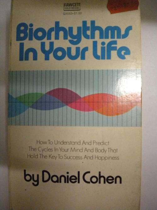 Biorhythms in your life by Daniel Cohen