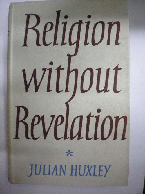 Religion without revelation by Julian Huxley