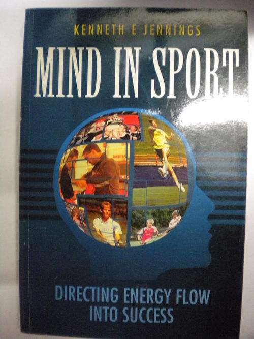 Mind in sport by Kenneth E Jennings