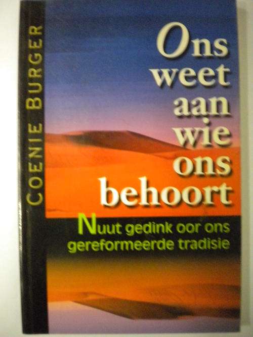 Ons weet aan wie ons behoort deur Coenie Burger