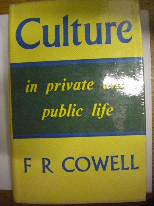 Culture in private and public life by FR Cowell