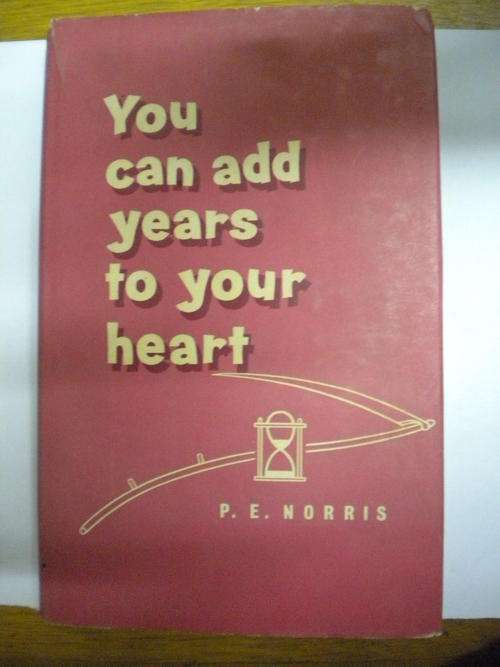 You can add years to your heart by PE Norris