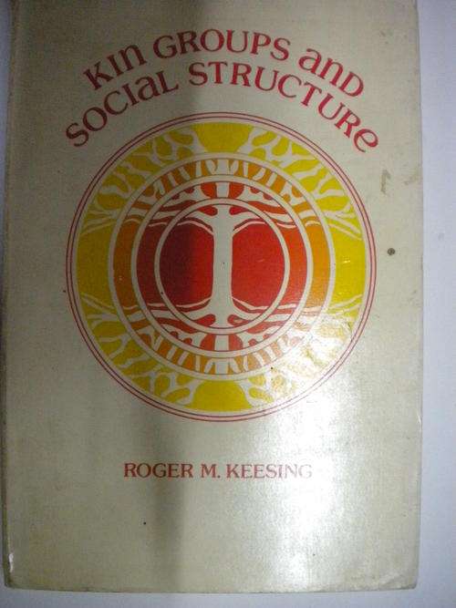 Kin groups and social structure by Roger M Keesing