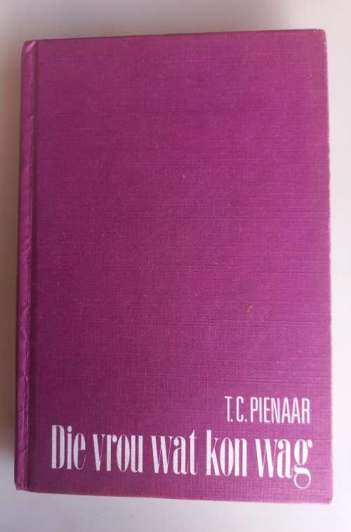 Die vrou wat kon wag deur TC Pienaar