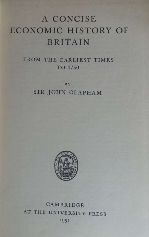 A concise economic history of Britain by sir John Clapham