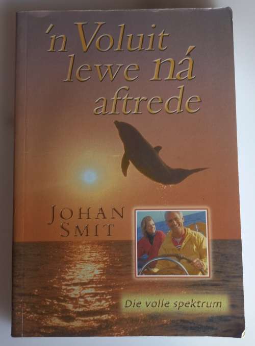 `n Voluit lewe na aftrede deur Johan Smit