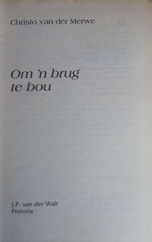 Om `n brug te bou deur Christo van der Merwe