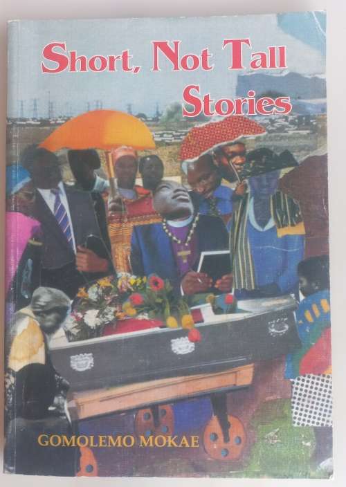 Short, not tall stories by Gomolemo Mokae