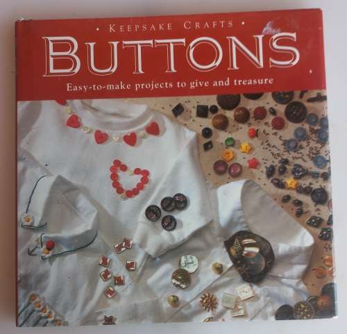 Buttons - Easy-to-make projects to give and treasure