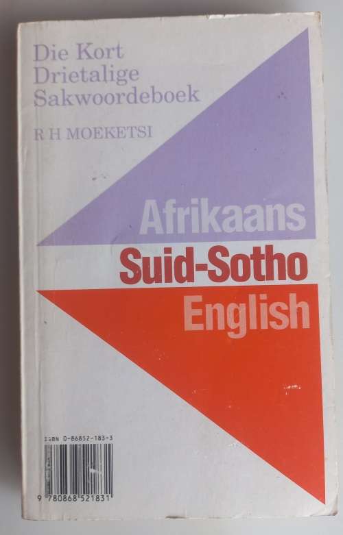 Die kort drietalige sakwoordeboek: Afrikaans Suid-Sotho English