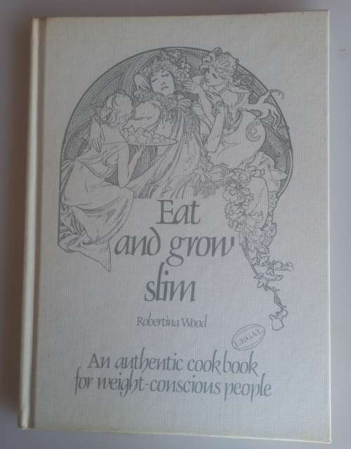 Eat and grow slim by Robertina Wood