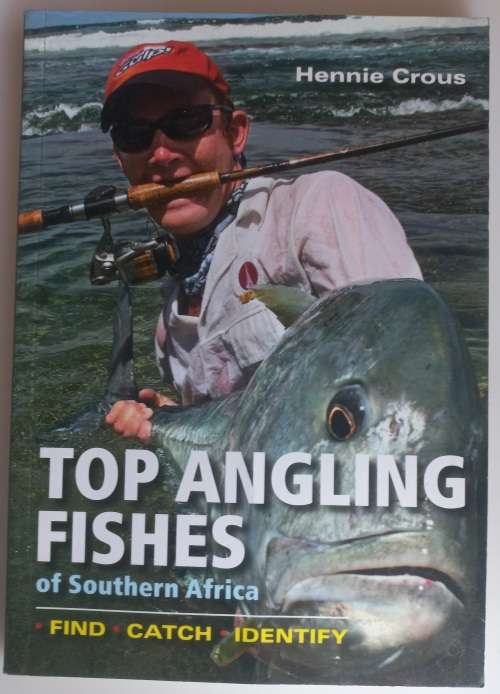 Top angling fishes of Southern Africa by Hennie Crous