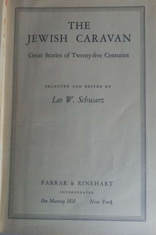 The Jewish caravan, great stories of twenty-five centuries edited by Leo W Schwarz
