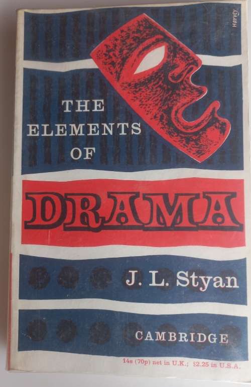 The elements of drama - JL Styan