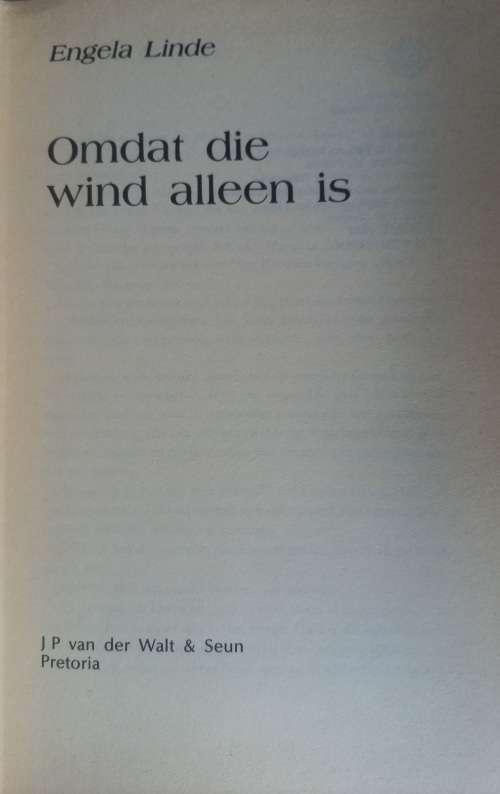 Omdat die wind alleen is deur Engela Linde