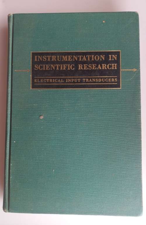 Instrumentation in scientific research - electrical input transducers by Kurt S Lion