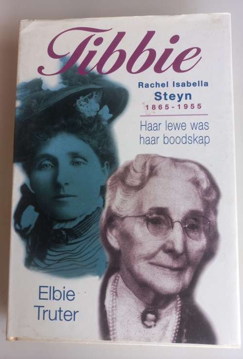 Tibbie, Rachel Isabella Steyn 1865-1955 deur Elbie Truter