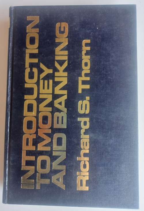 Introduction to money and banking by Richard S Thorn