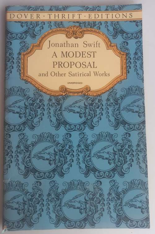 A modest proposal and other satirical works by Jonathan Swift