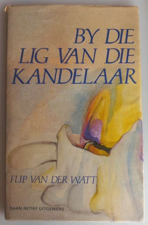 By die lig van die kandelaar deur Flip van der Watt