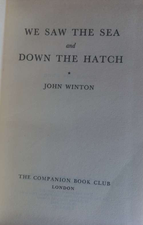 We saw the sea and Down the hatch by John Winton