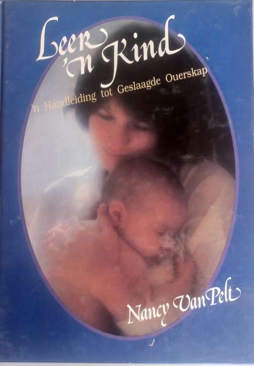 Leer `n kind deur Nancy van Pelt