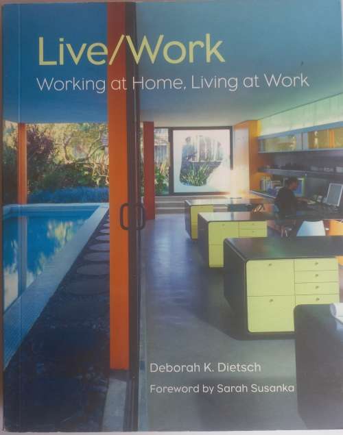 Live/work - Working at home, living at work