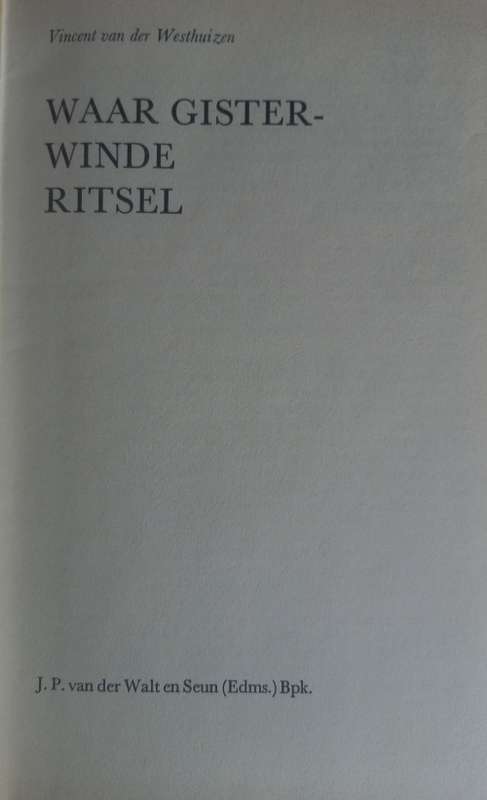 Waar gisterwinde ritsel deur Vincent vd Westhuizen