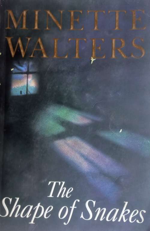 The shape of snakes by Minette Walters