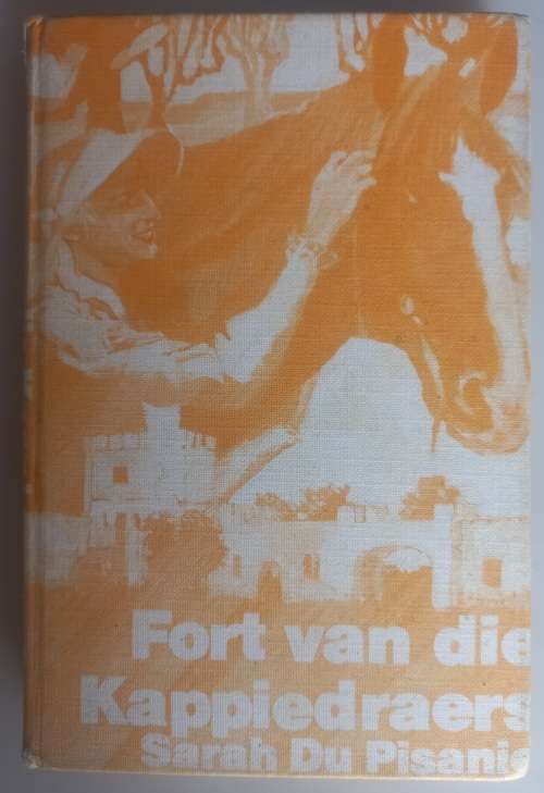 Fort van die kappiedraers deur Sarah du Pisanie