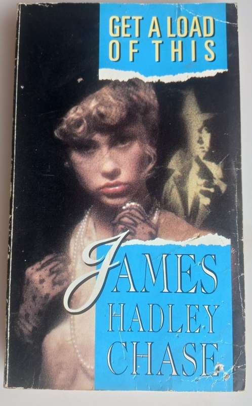 Get a load of this by James Hadley Chase